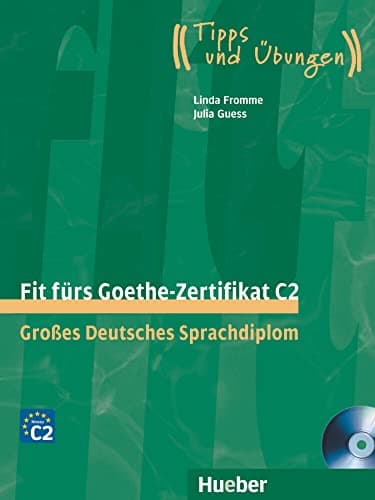 Fit fürs Goethe-Zertifikat C2: Großes Deutsches Sprachdiplom.Deutsch als Fremdsprache / Lehrbuch mit 2 integrierten Audio-CDs (Fit für ... Erwachsene)