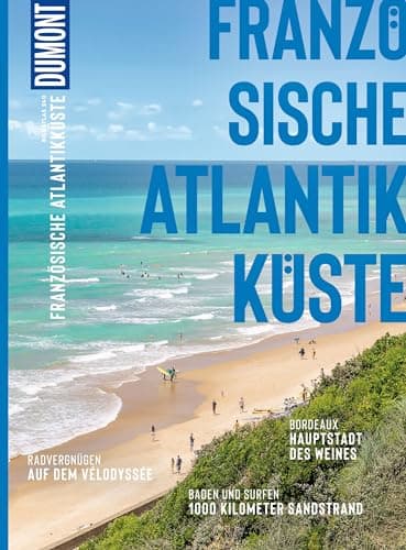 DUMONT Bildatlas Französische Atlantikküste: Das praktische Reisemagazin zur Einstimmung.