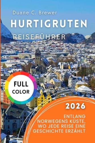 Hurtigruten Reiseführer 2026: Entlang Norwegens Küste, wo jede Reise eine Geschichte erzählt