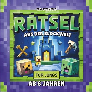 Rätsel aus der Blockwelt für Jungs ab 8 Jahren: Mega spannende Beschäftigung für Jungen - Geheime Labyrinthe entdecken und Codes knacken - ... unterwegs (Coole Welt für echte Minecrafter)