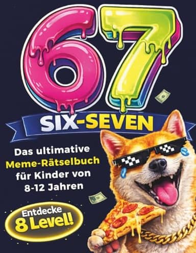 67 SIX-SEVEN! Das ultimative Meme-Rätselbuch für Kinder von 8-12 Jahren - Beliebtes Geschenk für Kinder