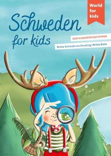 Schweden for kids: Der Kinderreiseführer. Wissenswertes über Land und Leute. Mitmachbuch mit viel Platz zum Kreativsein für den nächsten ... den nächsten Familienurlaub. Für Kinder ab 6)