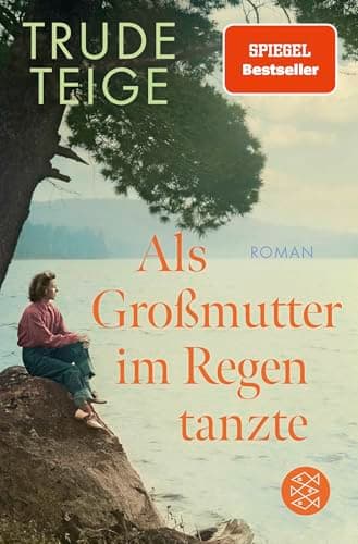 Als Großmutter im Regen tanzte: Roman | Der bewegende Bestseller mit Tiefgang (Die Großmutter-Reihe, Band 1)