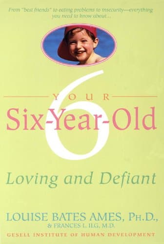 Your Six-Year-Old: Loving and Defiant (English Edition)