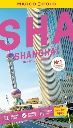 MARCO POLO Reiseführer Shanghai, Sozhou, Hangzhou: Reisen mit Insider-Tipps. Inklusive kostenloser Touren-App