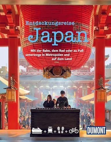 DUMONT Bildband Entdeckungsreise Japan: Mit der Bahn, mit dem Rad oder zu Fuß unterwegs in Metropolen und auf dem Land