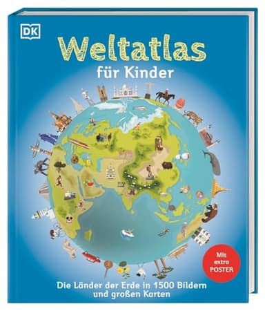 Weltatlas für Kinder: Die Länder der Erde in 1500 Bildern und großen Karten. Mit großem Poster mit Weltkarte und Flaggen. Für Kinder ab 8 Jahren