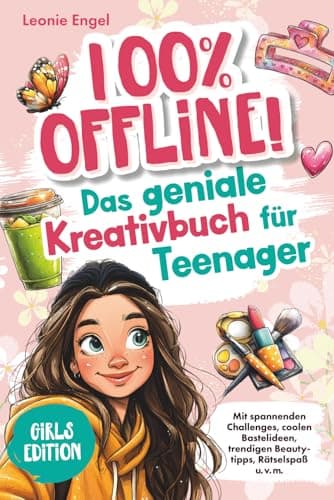100% offline! Das geniale Kreativbuch für Teenager-Mädchen: Den Alltag zum Erlebnis machen mit spannenden Challenges, coolen Bastelideen, trendigen Beautytipps, Rätselspaß u. v. m. | Ab 10 Jahren
